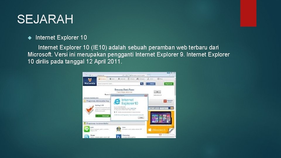 SEJARAH Internet Explorer 10 (IE 10) adalah sebuah peramban web terbaru dari Microsoft. Versi