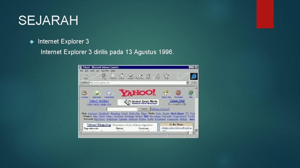 SEJARAH Internet Explorer 3 dirilis pada 13 Agustus 1996. 