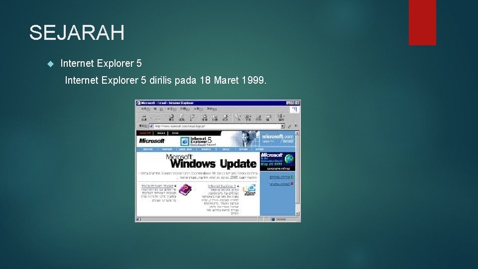 SEJARAH Internet Explorer 5 dirilis pada 18 Maret 1999. 