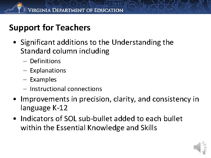 Support for Teachers • Significant additions to the Understanding the Standard column including –