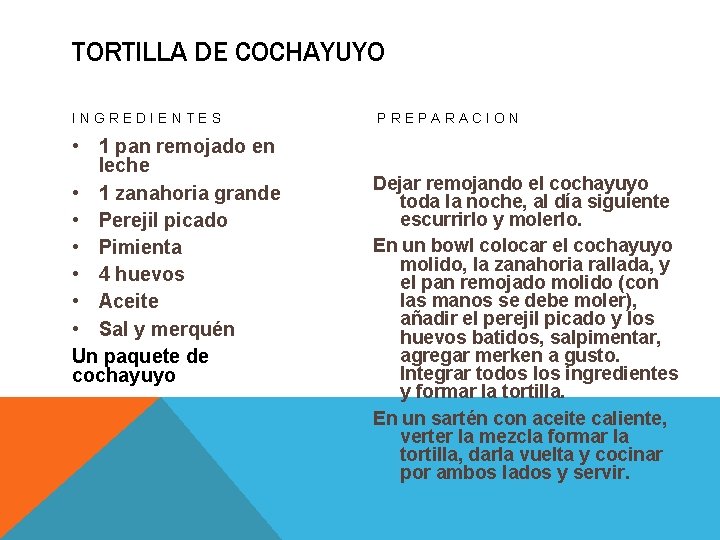 TORTILLA DE COCHAYUYO INGREDIENTES • 1 pan remojado en leche • 1 zanahoria grande