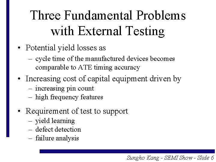 Testing for System on Chip Sungho Kang Yonsei