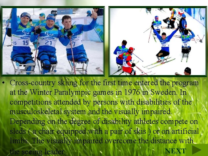 • Cross-country skiing for the first time entered the program at the Winter