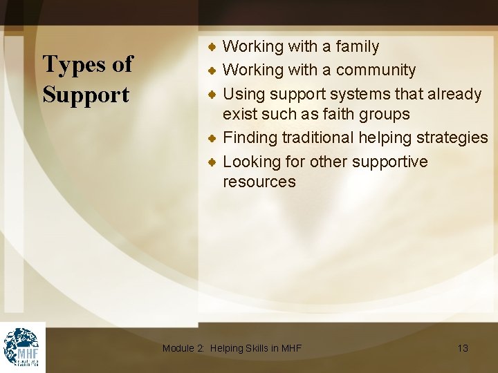 Types of Support Working with a family Working with a community Using support systems
