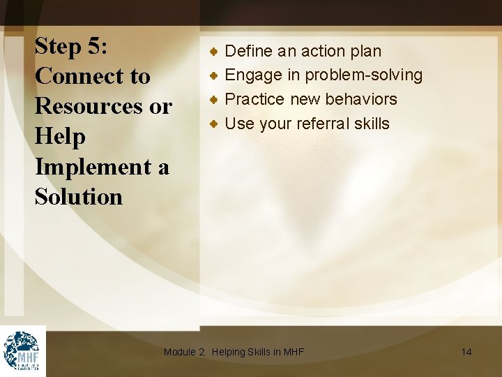 Step 5: Connect to Resources or Help Implement a Solution Define an action plan