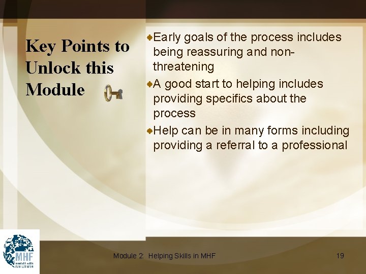 Key Points to Unlock this Module Early goals of the process includes being reassuring