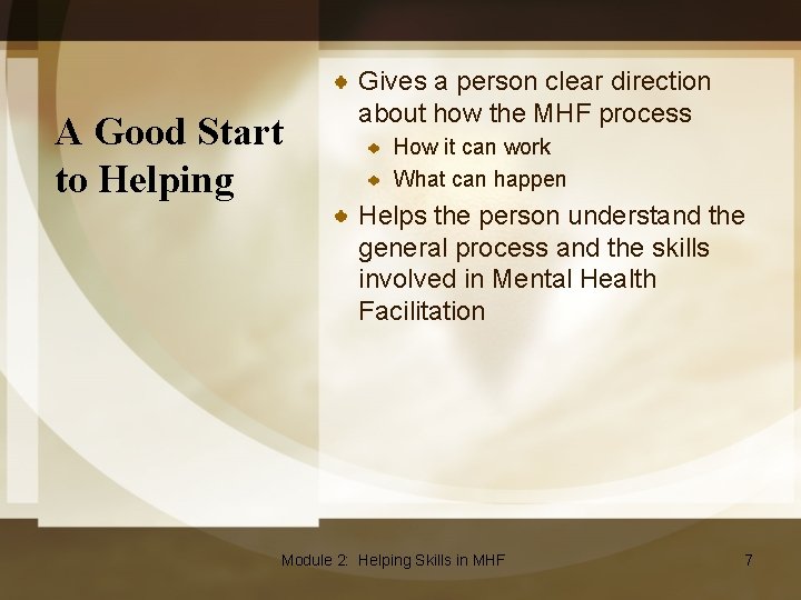 A Good Start to Helping Gives a person clear direction about how the MHF