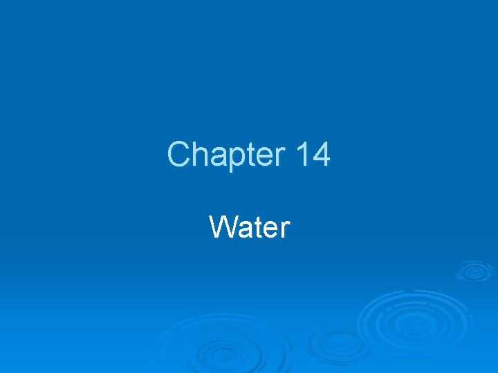 Chapter 14 Water 