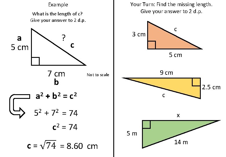 Your Turn: Find the missing length. Give your answer to 2 d. p. Example