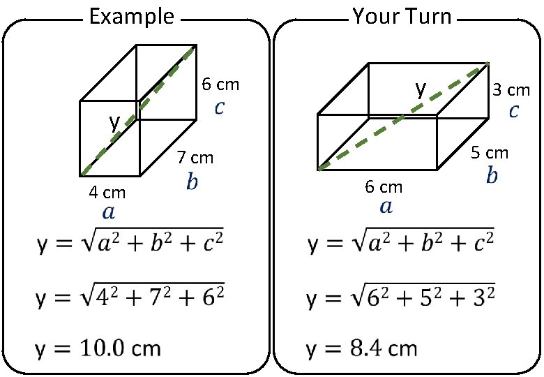 Example Your Turn y 6 cm 3 cm y 5 cm 7 cm 4