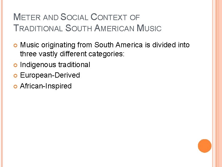 METER AND SOCIAL CONTEXT OF TRADITIONAL SOUTH AMERICAN MUSIC Music originating from South America