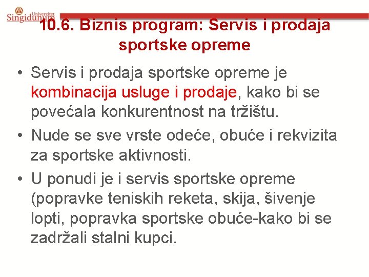 10. 6. Biznis program: Servis i prodaja sportske opreme • Servis i prodaja sportske