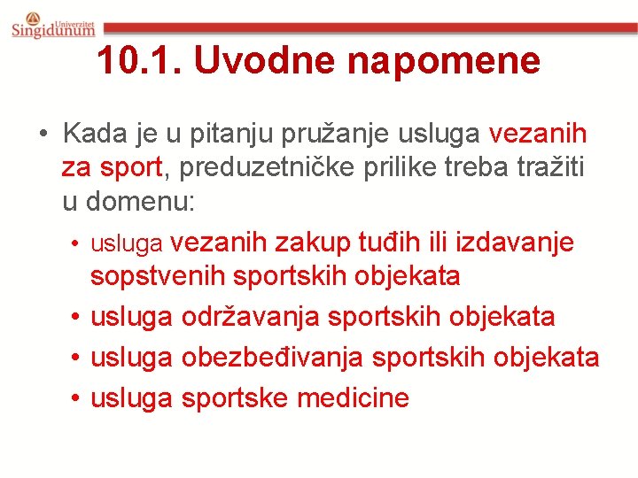 10. 1. Uvodne napomene • Kada je u pitanju pružanje usluga vezanih za sport,