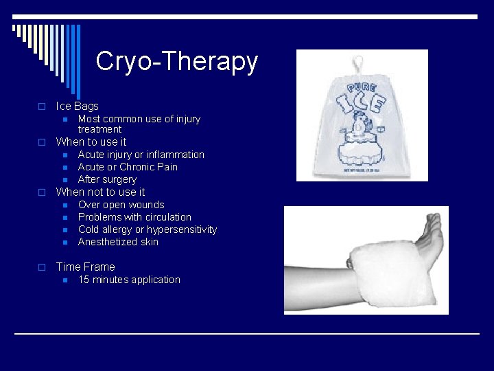 Cryo-Therapy o Ice Bags n o When to use it n n n o