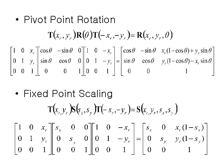  • Pivot Point Rotation • Fixed Point Scaling 