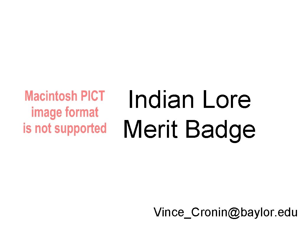 Indian Lore Merit Badge Vince_Cronin@baylor. edu 