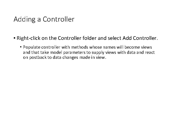 Adding a Controller • Right-click on the Controller folder and select Add Controller. •