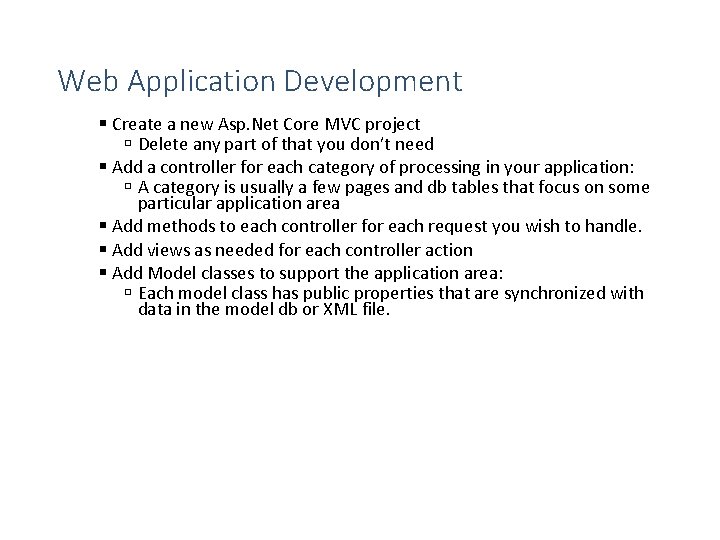 Web Application Development Create a new Asp. Net Core MVC project Delete any part