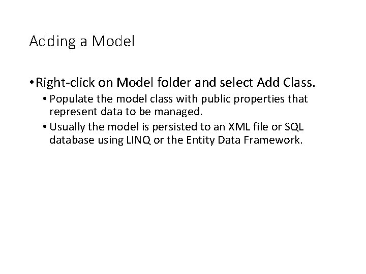 Adding a Model • Right-click on Model folder and select Add Class. • Populate