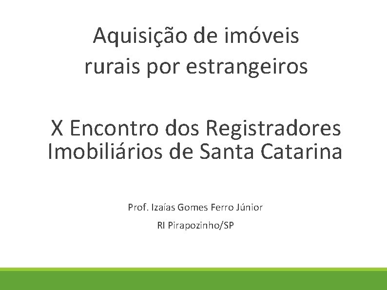 Aquisição de imóveis rurais por estrangeiros X Encontro dos Registradores Imobiliários de Santa Catarina
