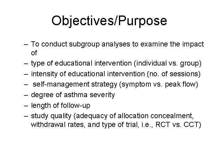 Objectives/Purpose – To conduct subgroup analyses to examine the impact of – type of