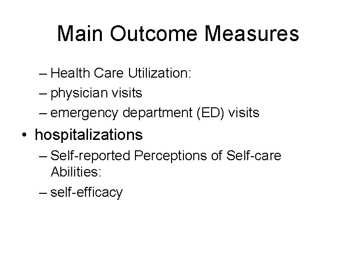 Main Outcome Measures – Health Care Utilization: – physician visits – emergency department (ED)