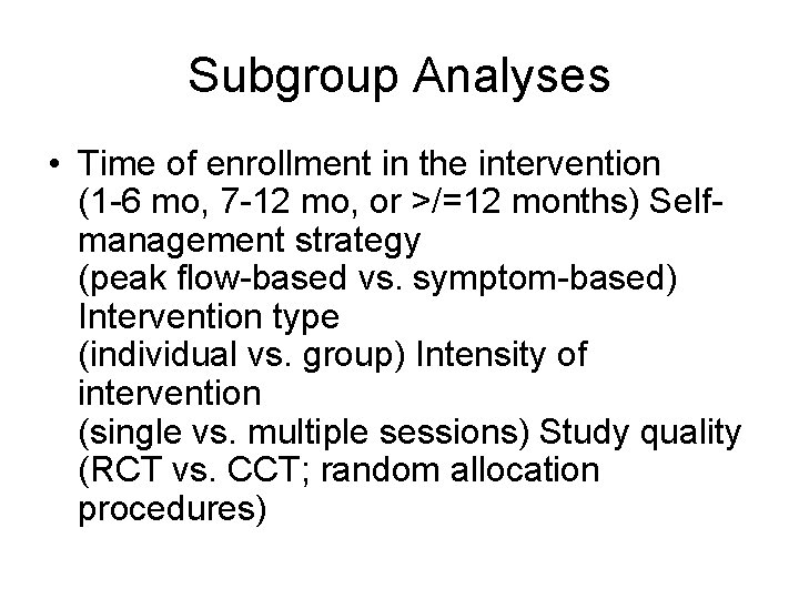 Subgroup Analyses • Time of enrollment in the intervention (1 -6 mo, 7 -12