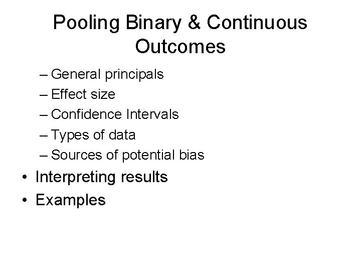 Pooling Binary & Continuous Outcomes – General principals – Effect size – Confidence Intervals