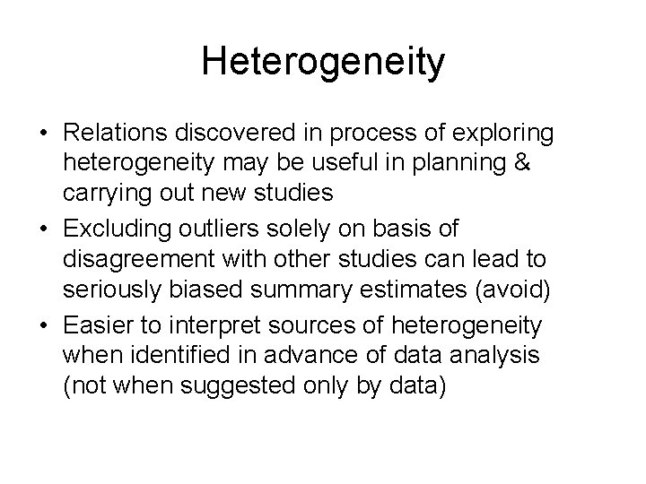 Heterogeneity • Relations discovered in process of exploring heterogeneity may be useful in planning