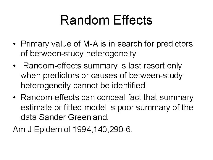 Random Effects • Primary value of M-A is in search for predictors of between-study