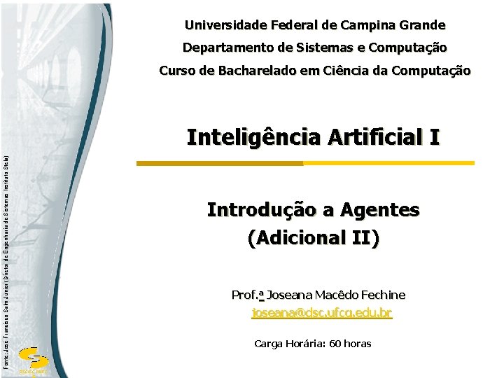 Universidade Federal de Campina Grande Departamento de Sistemas e Computação Curso de Bacharelado em