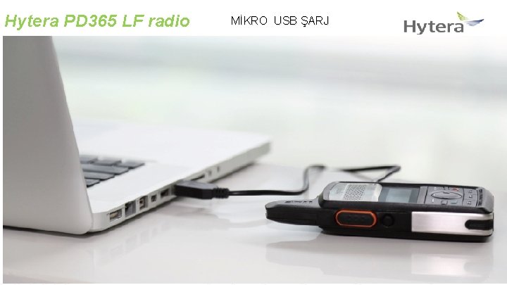 Hytera PD 365 LF radio MİKRO USB ŞARJ 