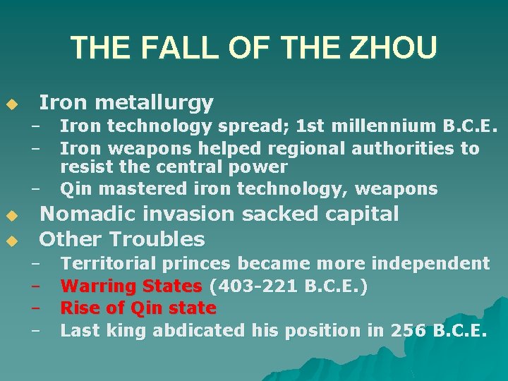 THE FALL OF THE ZHOU u Iron metallurgy – – – u u Iron