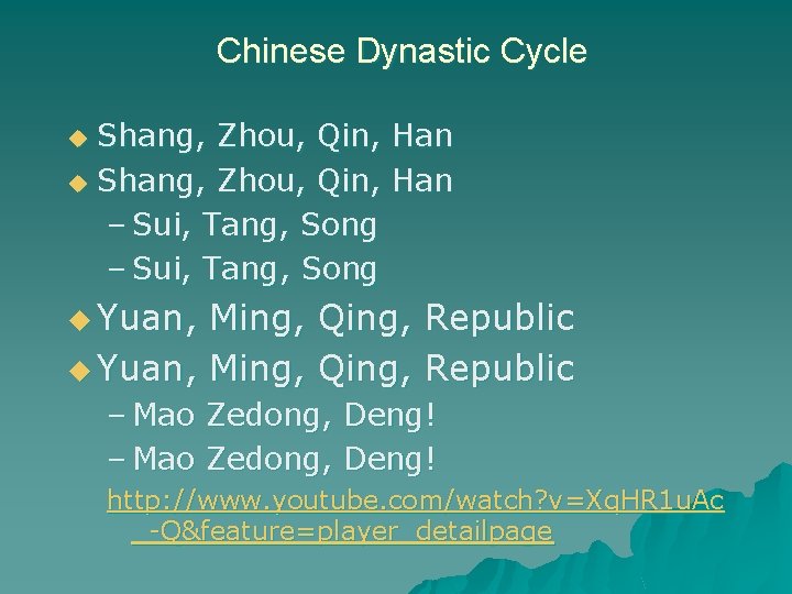 Chinese Dynastic Cycle Shang, Zhou, Qin, Han u Shang, Zhou, Qin, Han – Sui,