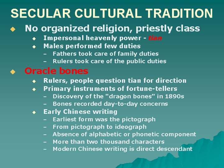 SECULAR CULTURAL TRADITION u No organized religion, priestly class u u Impersonal heavenly power