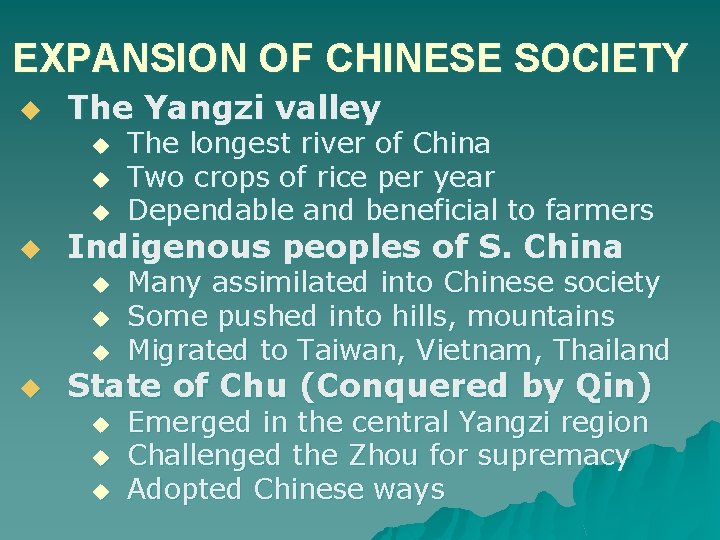 EXPANSION OF CHINESE SOCIETY u The Yangzi valley u u Indigenous peoples of S.