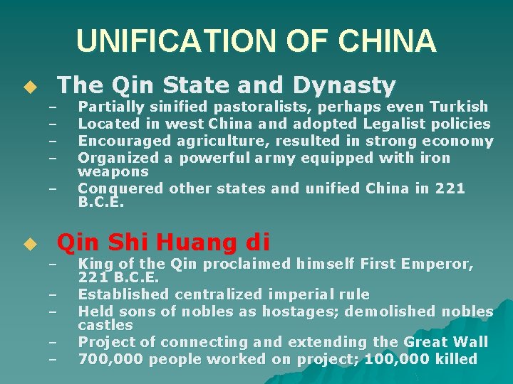 UNIFICATION OF CHINA u The Qin State and Dynasty – – – u Partially