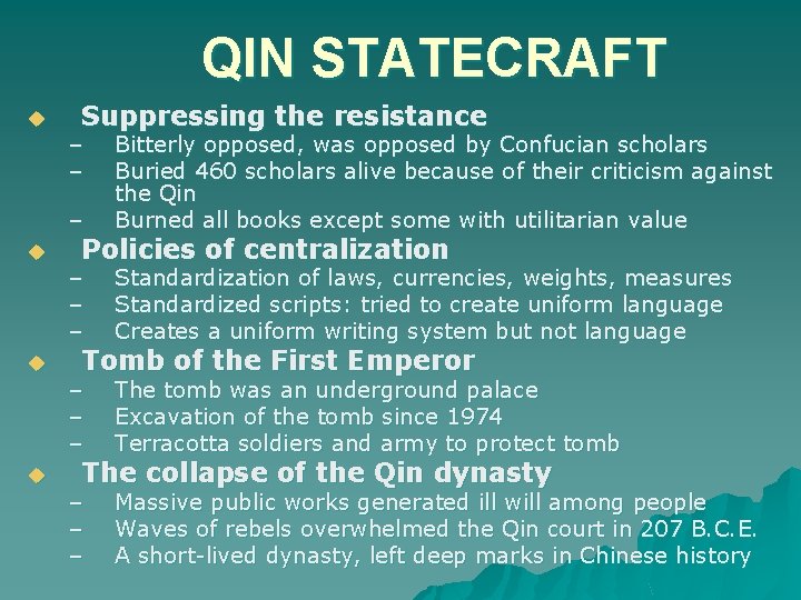 QIN STATECRAFT u u Suppressing the resistance – – – Bitterly opposed, was opposed