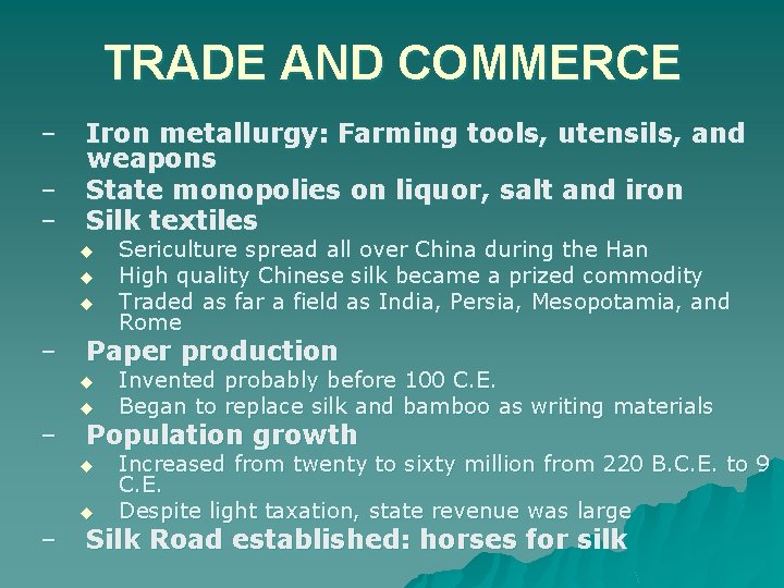 TRADE AND COMMERCE – – – Iron metallurgy: Farming tools, utensils, and weapons State