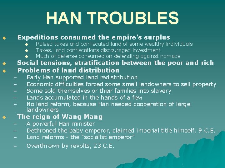 HAN TROUBLES u Expeditions consumed the empire's surplus u u u Raised taxes and