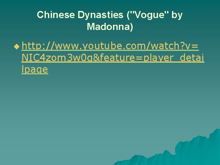Chinese Dynasties ("Vogue" by Madonna) u http: //www. youtube. com/watch? v= NIC 4 zom