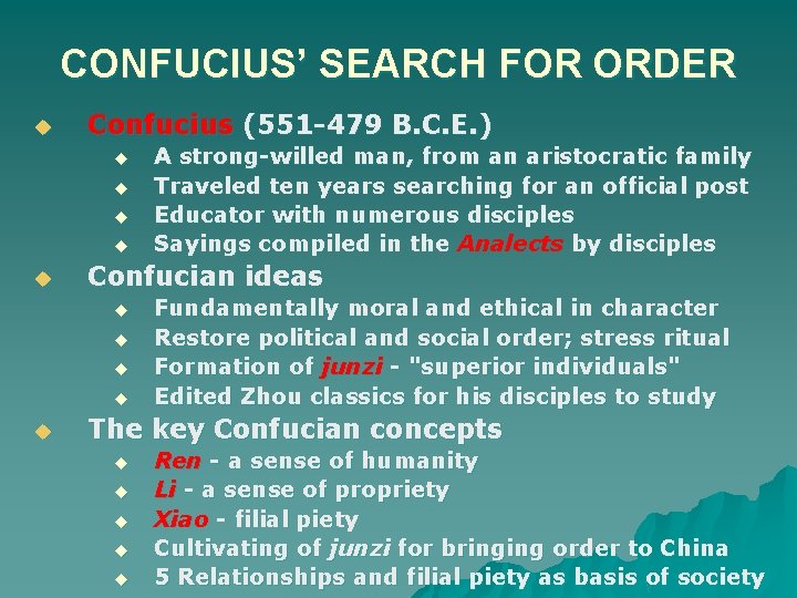 CONFUCIUS’ SEARCH FOR ORDER u Confucius (551 -479 B. C. E. ) u u