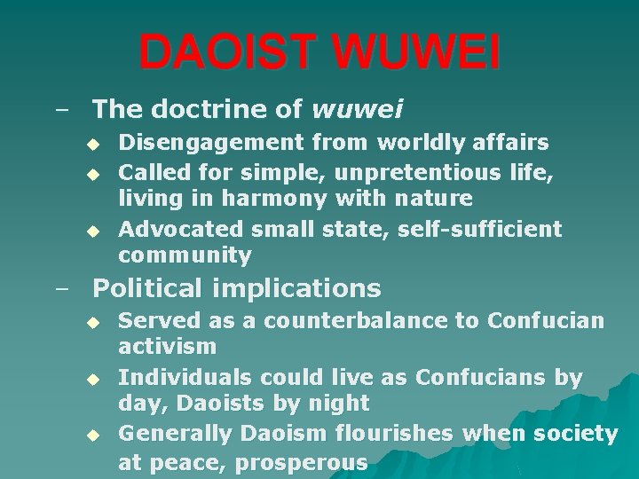 DAOIST WUWEI – The doctrine of wuwei u u u Disengagement from worldly affairs