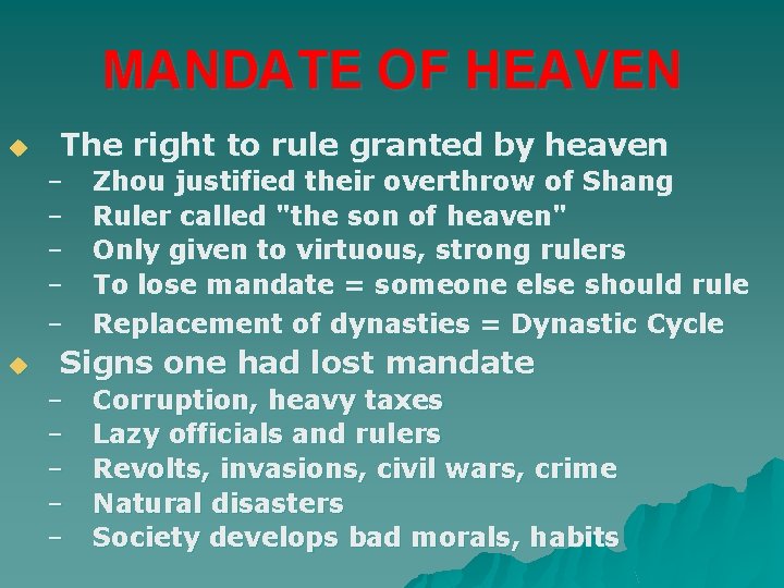 MANDATE OF HEAVEN u The right to rule granted by heaven – – –