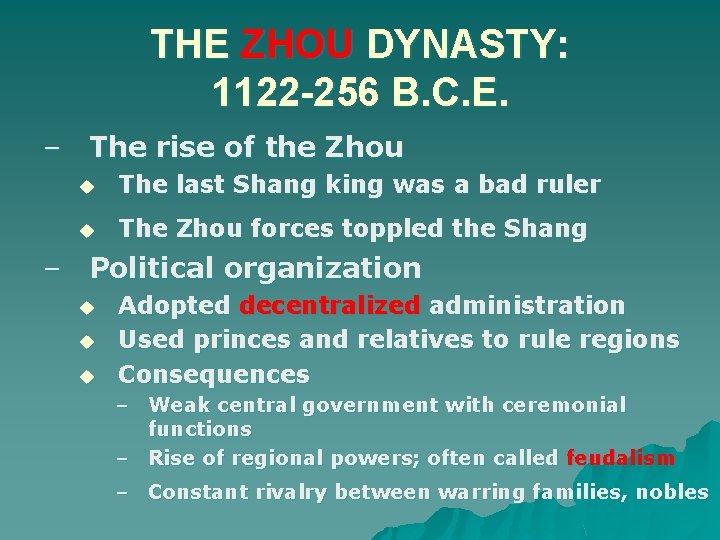 THE ZHOU DYNASTY: 1122 -256 B. C. E. – The rise of the Zhou