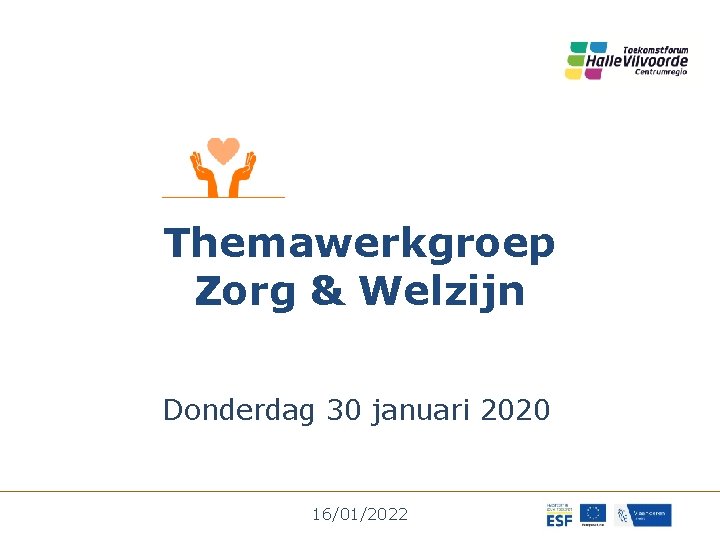 Themawerkgroep Zorg & Welzijn Donderdag 30 januari 2020 16/01/2022 