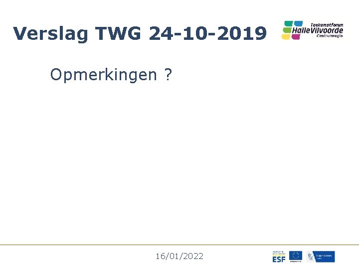 Verslag TWG 24 -10 -2019 Opmerkingen ? 16/01/2022 