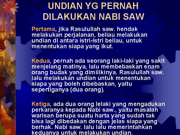 UNDIAN YG PERNAH DILAKUKAN NABI SAW Pertama, jika Rasulullah saw. hendak melakukan perjalanan, beliau