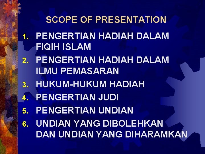 SCOPE OF PRESENTATION 1. 2. 3. 4. 5. 6. PENGERTIAN HADIAH DALAM FIQIH ISLAM