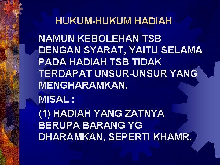 HUKUM-HUKUM HADIAH NAMUN KEBOLEHAN TSB DENGAN SYARAT, YAITU SELAMA PADA HADIAH TSB TIDAK TERDAPAT